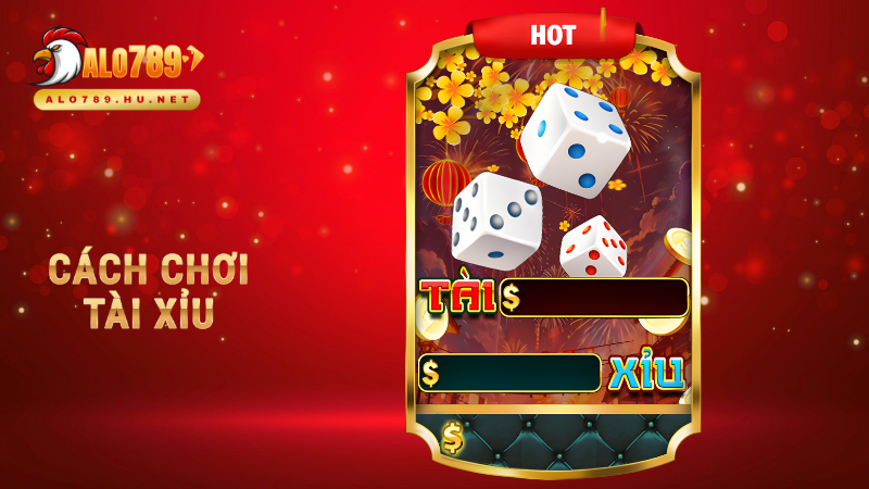 Cách chơi tài xỉu – Luật cơ bản & Chiến Thuật hiệu quả trên Alo789 1 Cách chơi tài xỉu